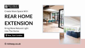 Create More Space For Your Home With Rear Extension